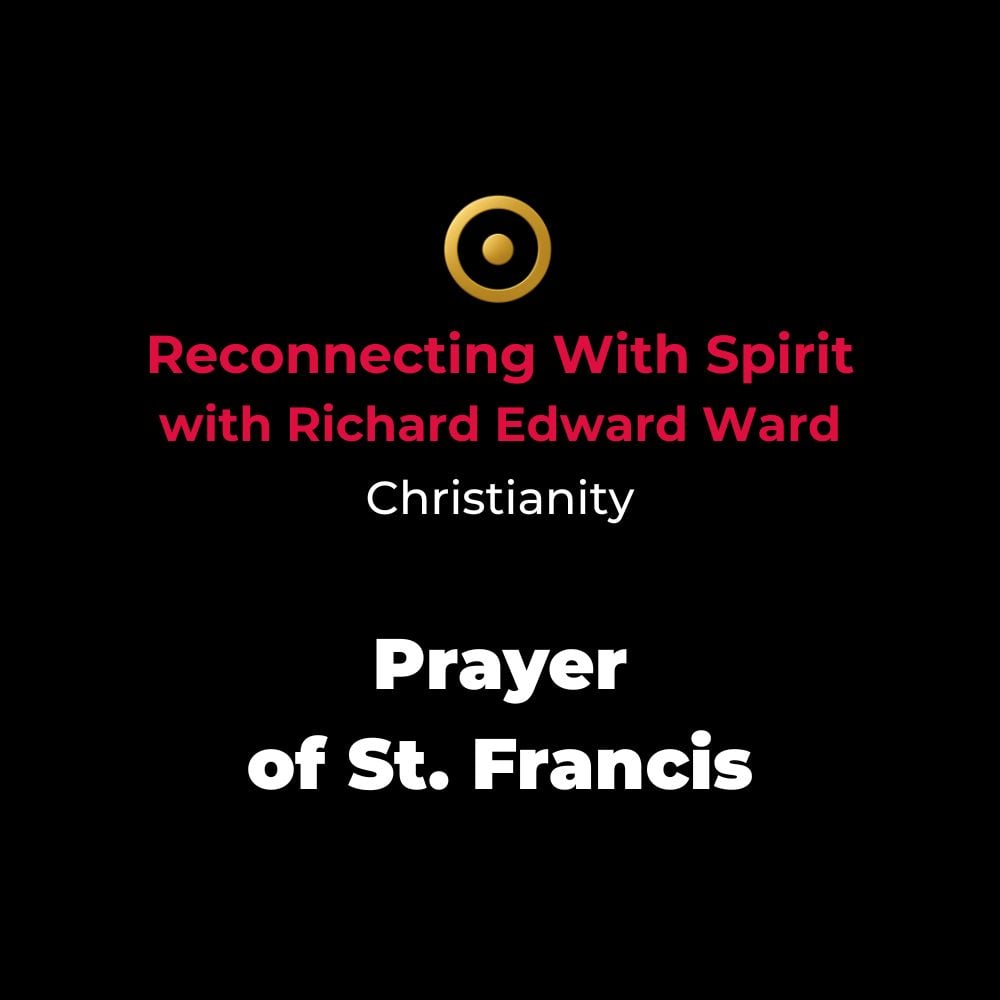 Prayer of St. Francis read by Richard Edward Ward