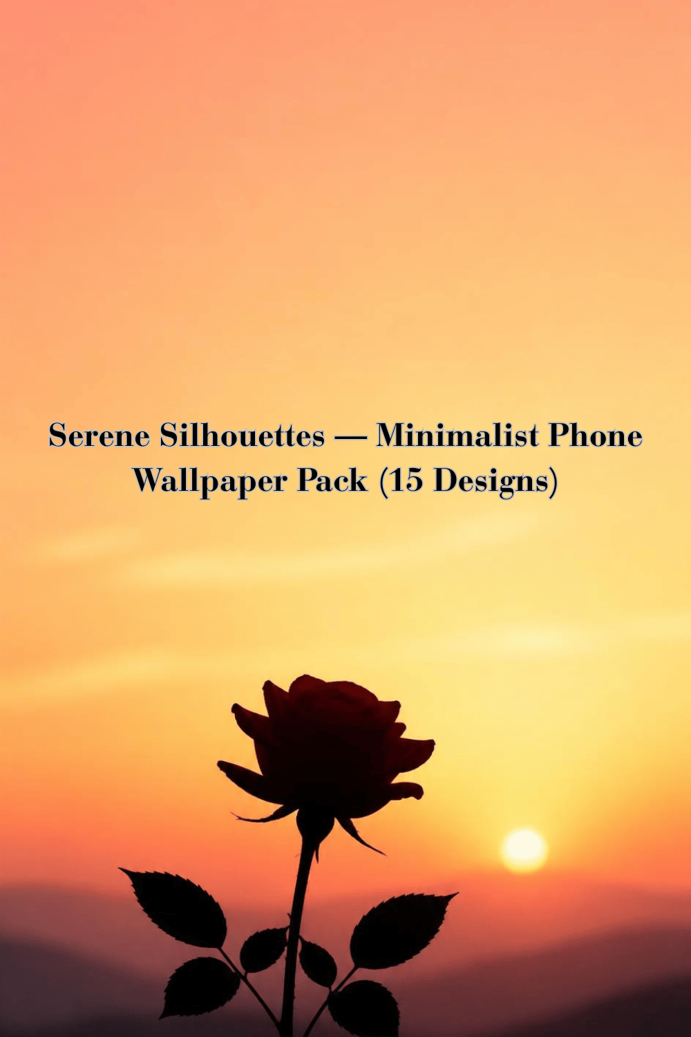 Serene Silhouettes phone wallpaper pack cover featuring a rose silhouette wallpaper displayed on a smartphone mockup, 15 minimalist designs