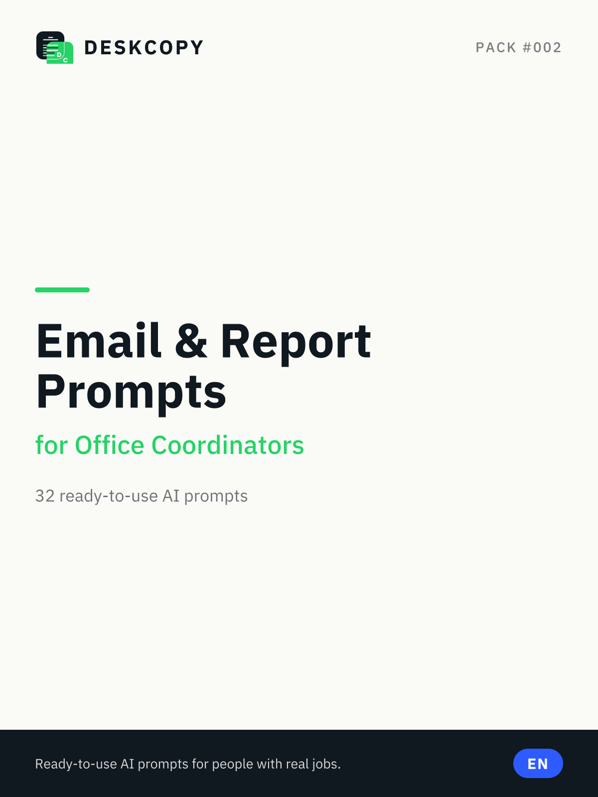 Deskcopy Pack #002 cover — "Email & Report Prompts for Office Coordinators," 32 ready-to-use AI prompts, English edition. Green and dark minimalist design with the Deskcopy logo, brand tagline "Ready-to-use AI prompts for people with real jobs," and an EN
