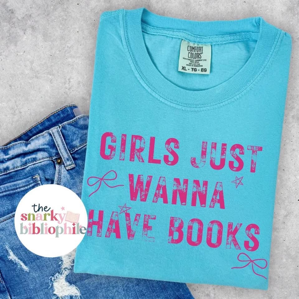 aqua comfort colors unisex shirt with distressed pink font that says girls just wanna have books with small stars and ribbons