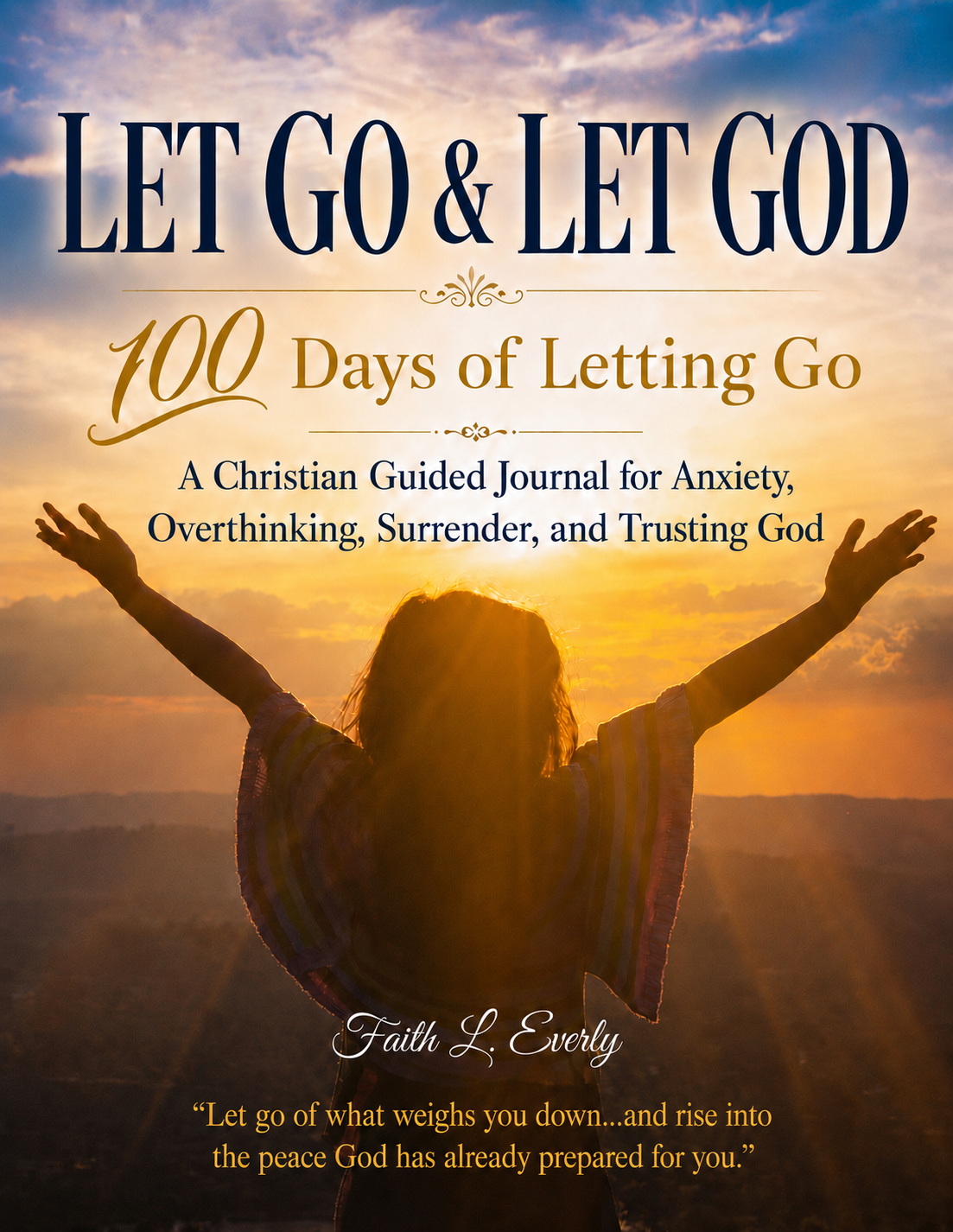 Cover of Let Go & Let God: 100 Days of Letting Go featuring a woman raising her arms toward a golden sunrise.