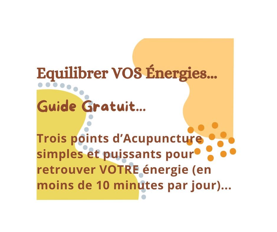 Guide Gratuit : 3 Points d’Acupression Simples et Puissants pour Retrouver Votre Énergie en Moins de 10 Minutes par Jour
