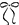 bow