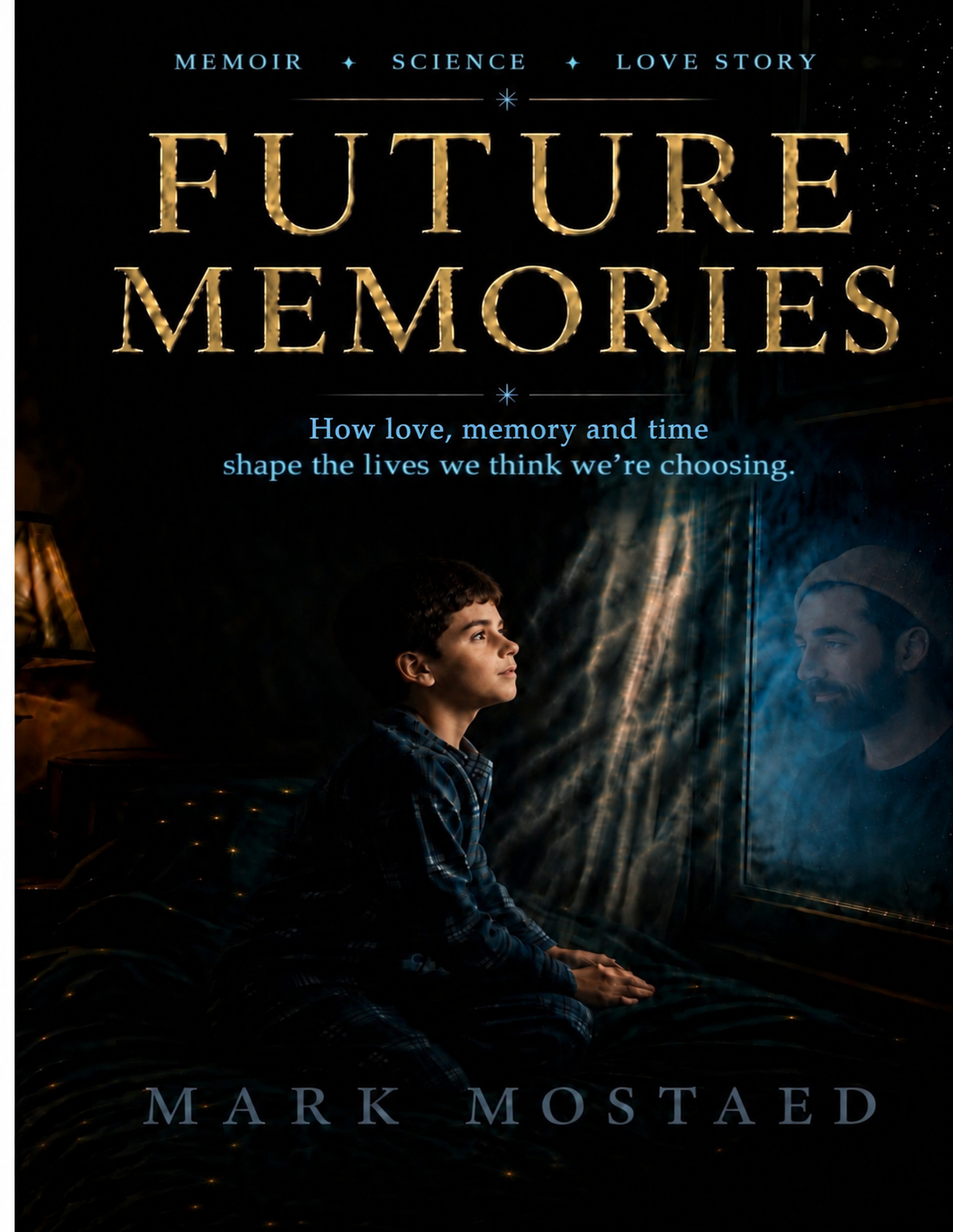 Future Memories by Mark Mostaed — Memoir, Science, Love Story