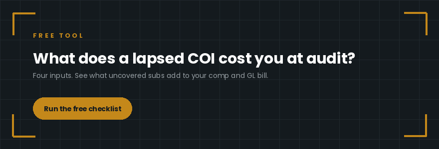 Free subcontractor documents checklist: see what a lapsed COI costs you at your workers comp and general liability audit
