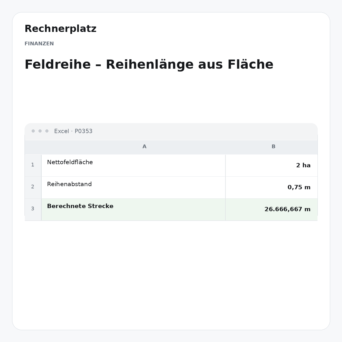 Rechnerplatz – Feldreihe – Reihenlänge aus Fläche, Excel-Übersicht mit Eingaben und Ergebnis.