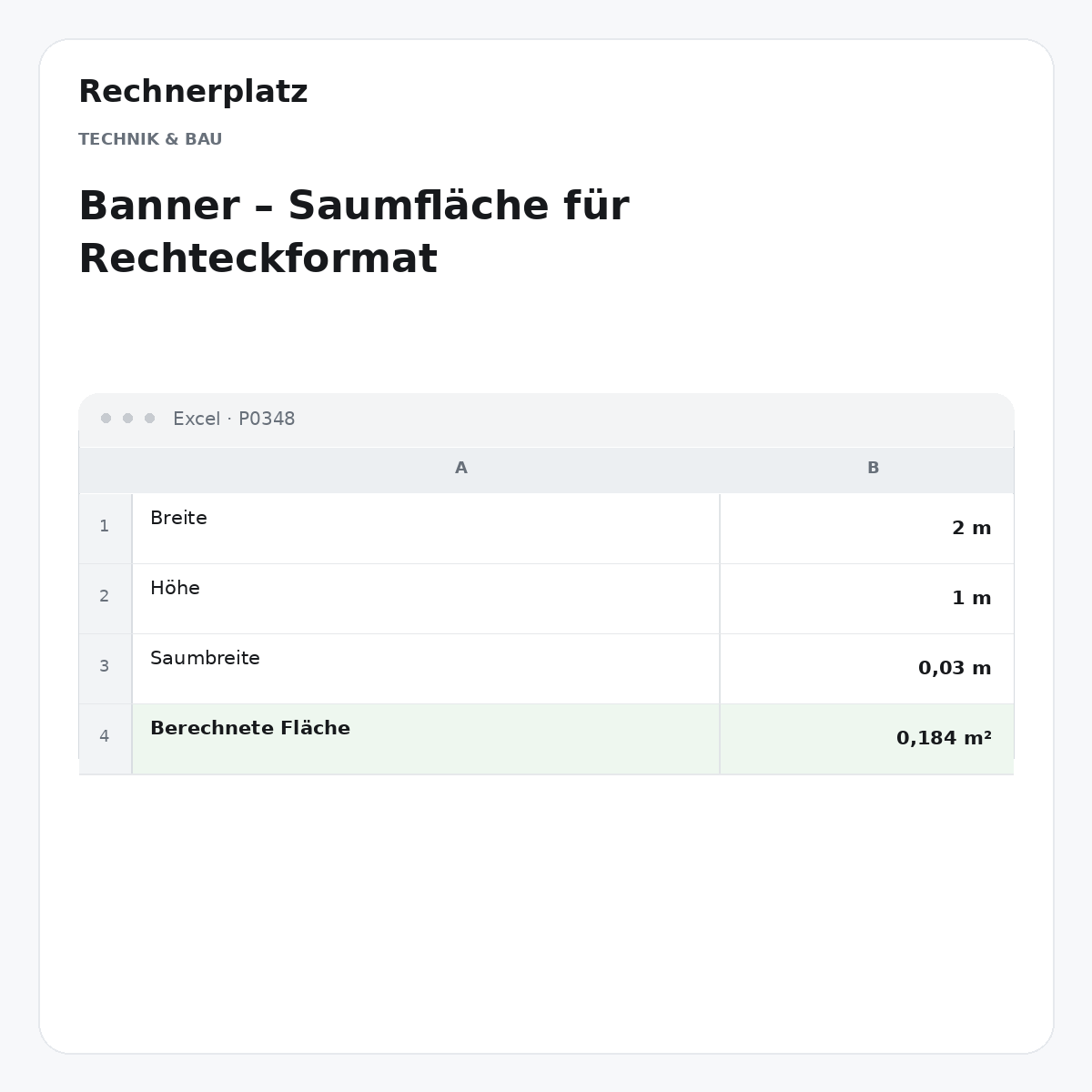 Rechnerplatz – Banner – Saumfläche für Rechteckformat, Excel-Übersicht mit Eingaben und Ergebnis.