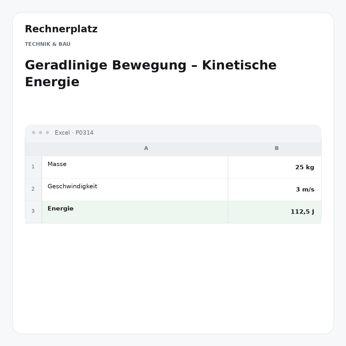 Rechnerplatz – Geradlinige Bewegung – Kinetische Energie, Excel-Übersicht mit Eingaben und Ergebnis.
