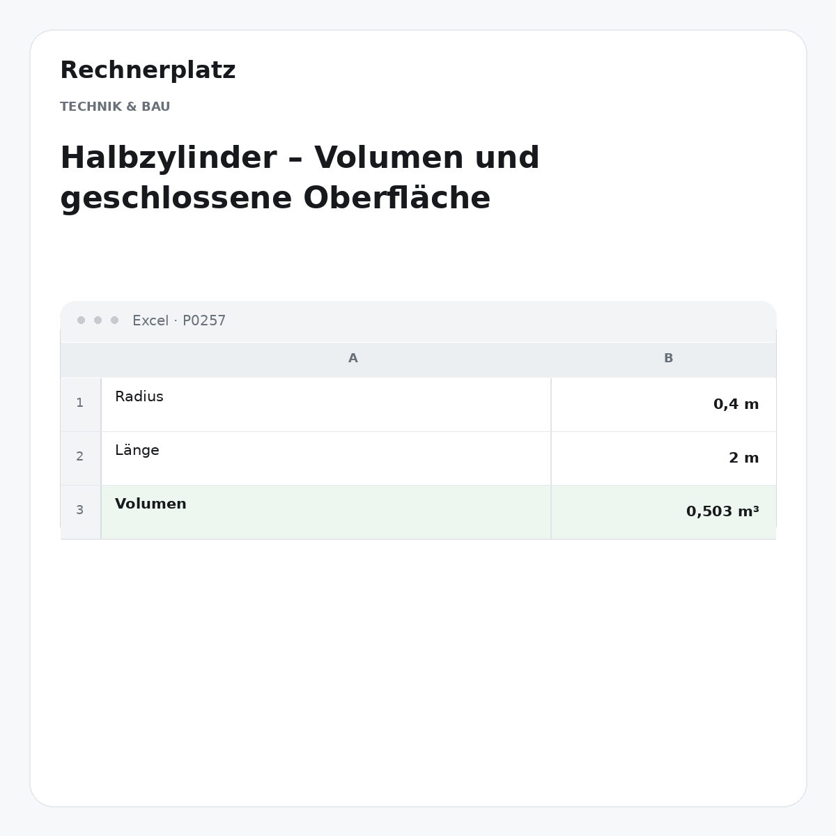 Rechnerplatz – Halbzylinder – Volumen und geschlossene Oberfläche, Excel-Übersicht mit Eingaben und Ergebnis.