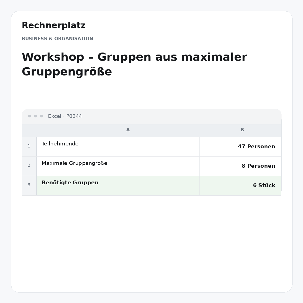 Rechnerplatz – Workshop – Gruppen aus maximaler Gruppengröße, Excel-Übersicht mit Eingaben und Ergebnis.