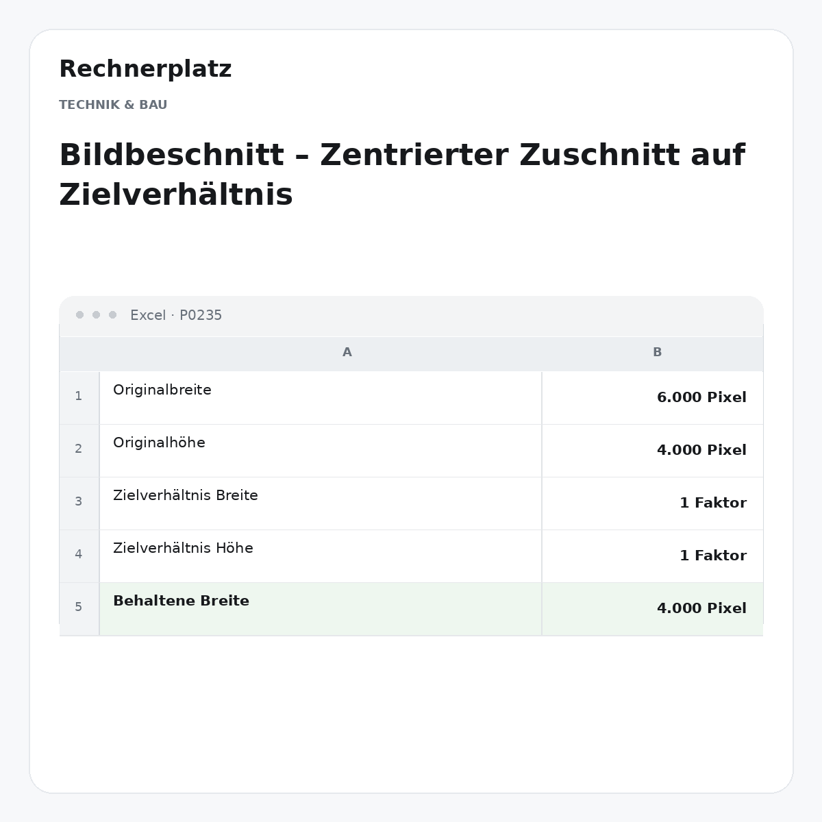 Rechnerplatz – Bildbeschnitt – Zentrierter Zuschnitt auf Zielverhältnis, Excel-Übersicht mit Eingaben und Ergebnis.