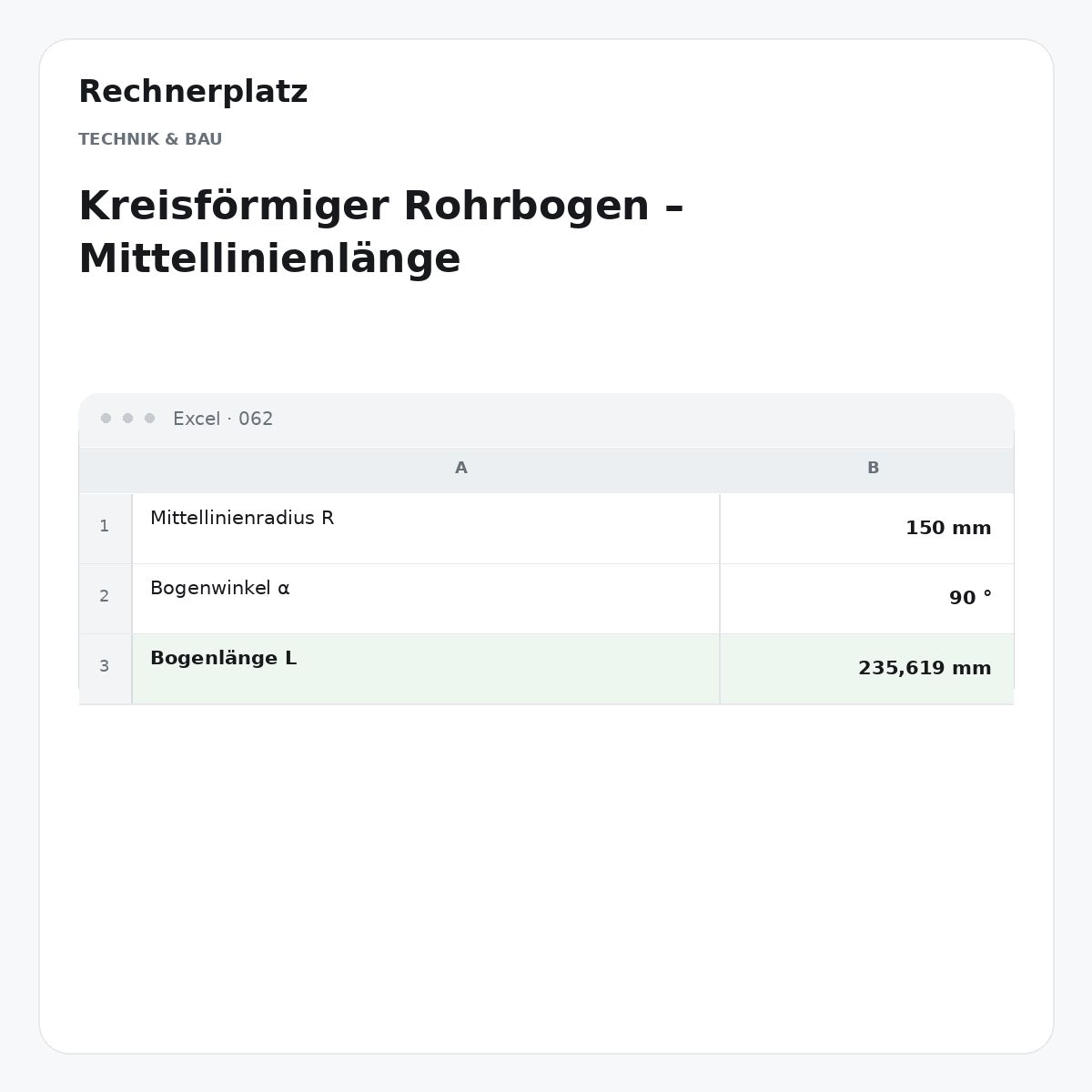 Rechnerplatz – Kreisförmiger Rohrbogen – Mittellinienlänge, Excel-Übersicht mit Eingaben und Ergebnis.