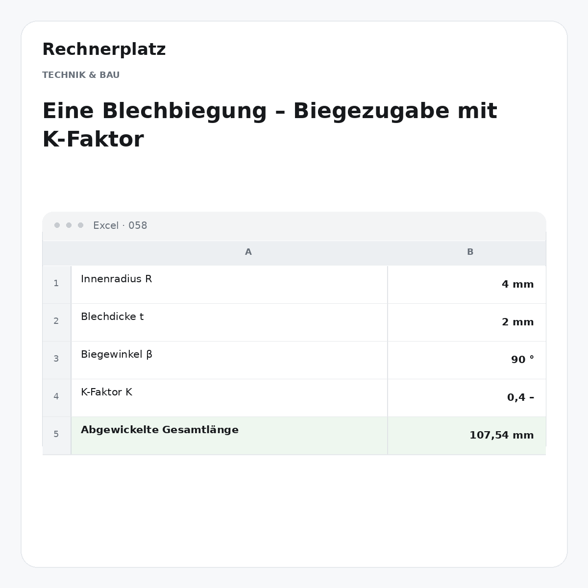 Rechnerplatz – Eine Blechbiegung – Biegezugabe mit K-Faktor, Excel-Übersicht mit Eingaben und Ergebnis.