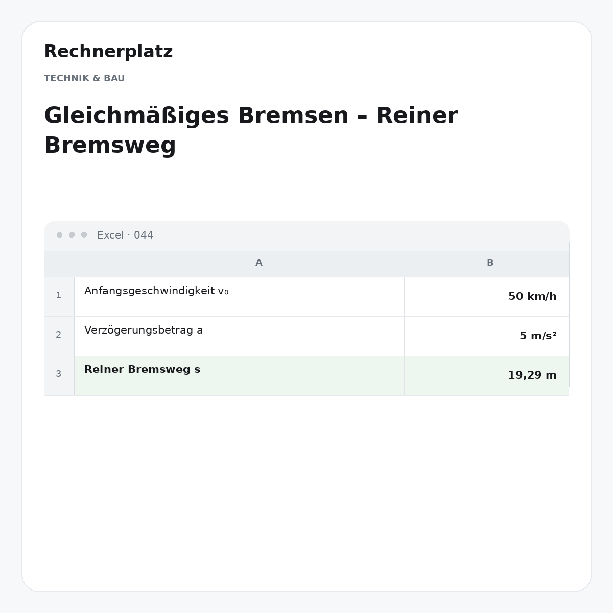 Rechnerplatz – Gleichmäßiges Bremsen – Reiner Bremsweg, Excel-Übersicht mit Eingaben und Ergebnis.