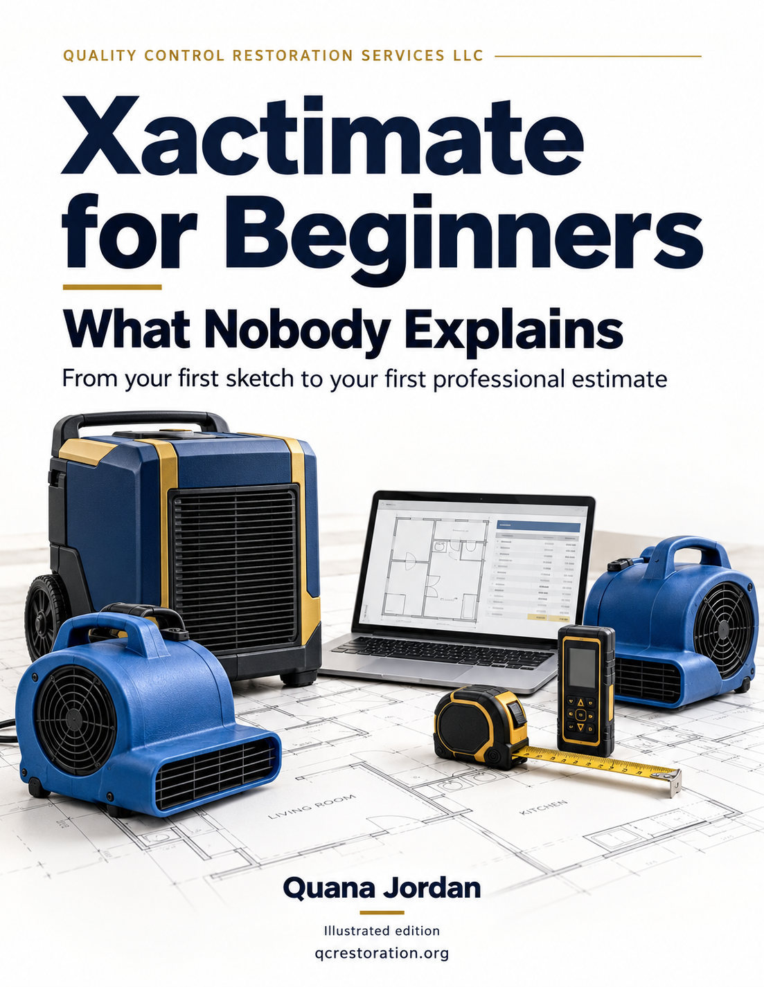 Xactimate for Beginners What Nobody Explains by Quana Jordan