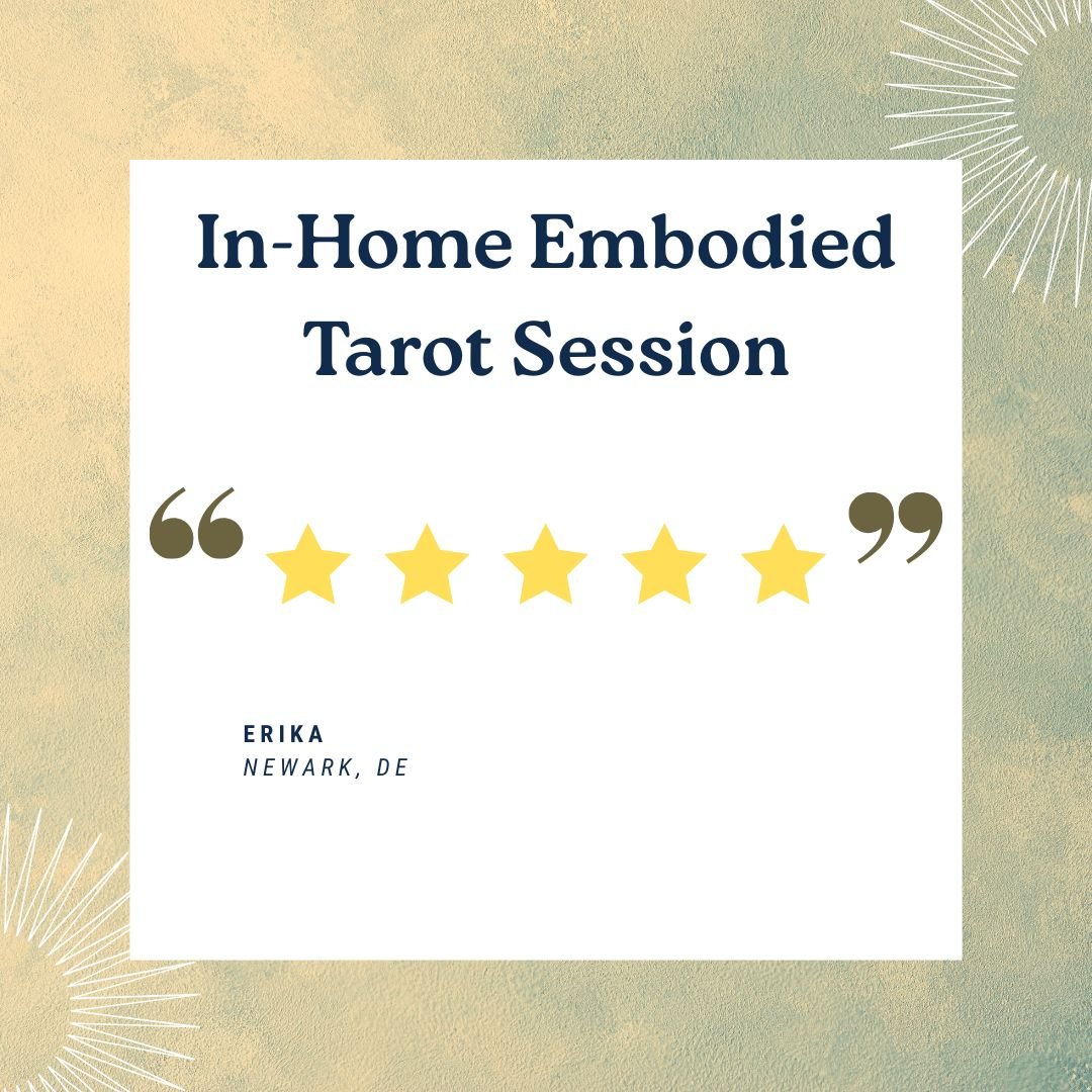 In-Home Embodied Tarot Session 5-star review from Erika in Newark, Delaware